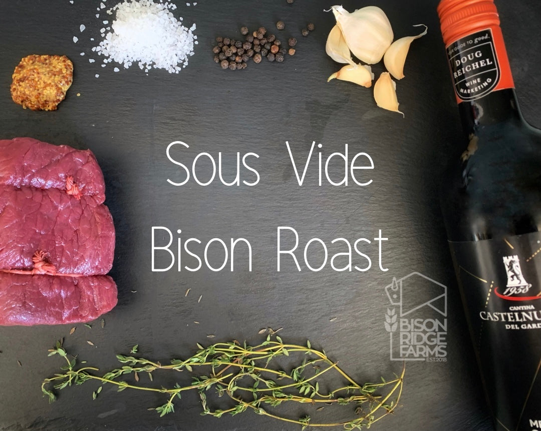 Sous Vide Bison Roast Bison Ridge Farms