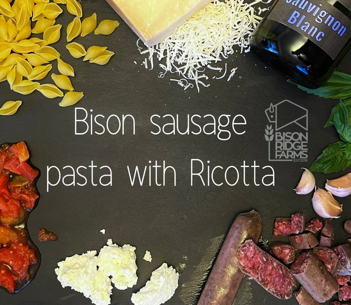Bison Sausage Pasta with Ricotta